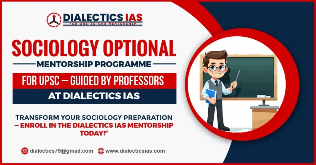 Sociology Optional Mentorship Programme for UPSC guided by professors at Dialectics IAS.