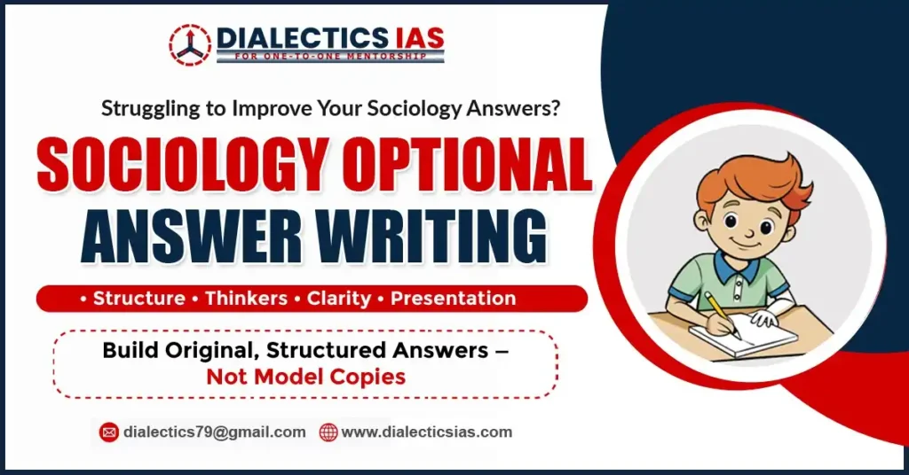 Sociology Optional answer writing guidance for UPSC Mains focusing on structure, thinkers, clarity, and presentation with professor-led feedback at Dialectics IAS.