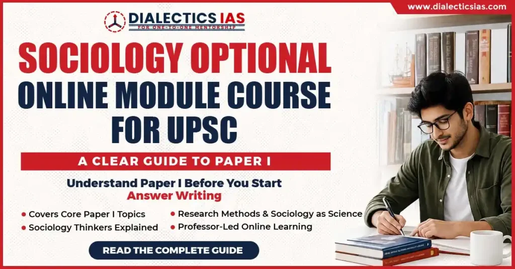 Sociology Optional Online Module Course for UPSC Paper I covering Sociology as Science, Research Methods, Sociological Thinkers, and professor-led online learning.
