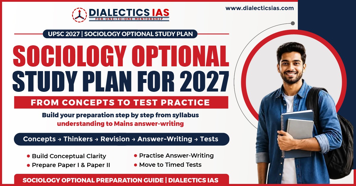 Sociology Optional Study Plan for UPSC 2027 From Concepts to Test Practice – Dialectics IAS